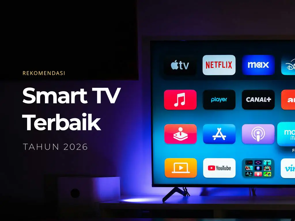 Rekomendasi Smart TV Terbaik 2026 yang bagus dan awet